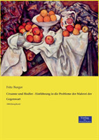 Cézanne und Hodler - Einführung in die Probleme der Malerei der Gegenwart