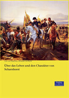 Über das Leben und den Charakter von Scharnhorst