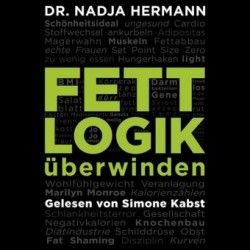 Fettlogik überwinden, 2 Audio-CD, 2 MP3