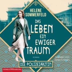 Polizeiärztin Magda Fuchs - Das Leben, ein ewiger Traum, 2 Audio-CD, 2 MP3