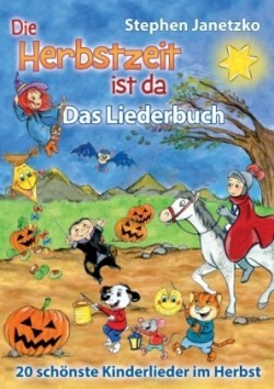 Die Herbstzeit ist da - Das Liederbuch