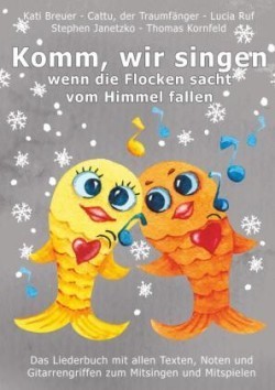 Komm, wir singen, wenn die Flocken sacht vom Himmel fallen