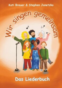 Wir singen gemeinsam - Das Liederbuch