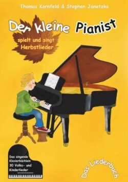 Der kleine Pianist spielt und singt Herbstlieder