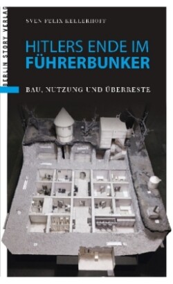 Hitlers Ende im Führerbunker