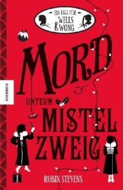 Ein Fall für Wells & Wong - Mord unterm Mistelzweig