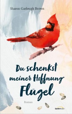 Du schenkst meiner Hoffnung Flügel