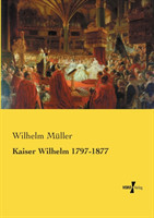 Kaiser Wilhelm 1797-1877