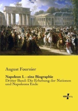 Napoleon I. - eine Biographie