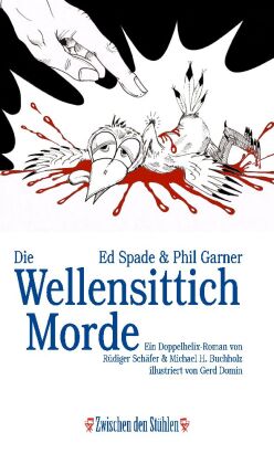 Ed Spade & Phil Garner: DIE WELLENSITTICHMORDE