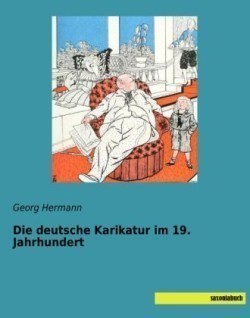 Die deutsche Karikatur im 19. Jahrhundert