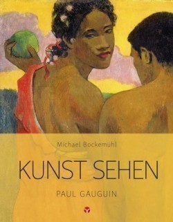 Kunst sehen - Paul Gauguin