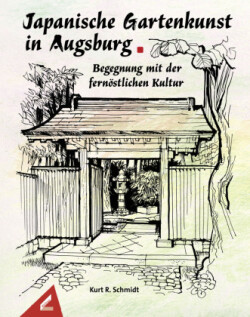 Japanische Gartenkunst in Augsburg - Begegnung mit der fernöstlichen Kultur