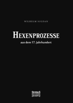 Hexen-Prozesse aus dem 17. Jahrhundert