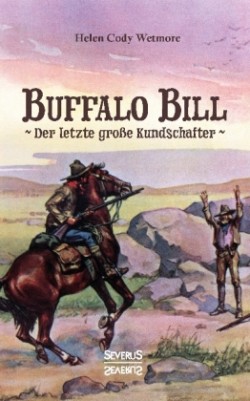 Buffalo Bill - der letzte große Kundschafter