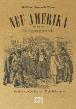 Neu Amerika - Ein Augenzeugenbericht