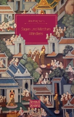 Sagen und Märchen Altindiens