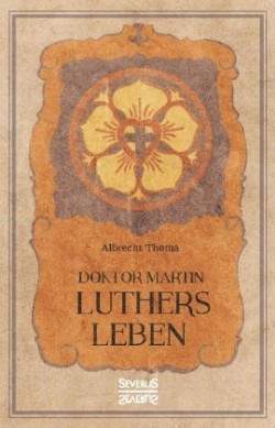 Doktor Martin Luthers Leben