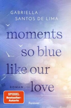 Moments So Blue Like Our Love