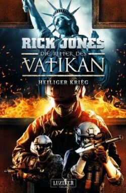 HEILIGER KRIEG (Die Ritter des Vatikan 15)
