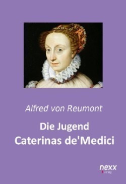 Die Jugend Caterinas de Medici