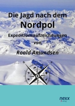 Die Jagd nach dem Nordpol