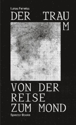 Der Traum von der Reise zum Mond