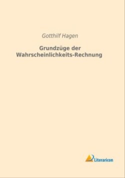 Grundzüge der Wahrscheinlichkeits-Rechnung