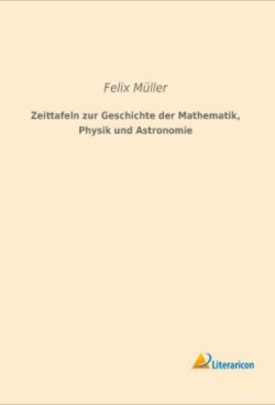 Zeittafeln zur Geschichte der Mathematik, Physik und Astronomie