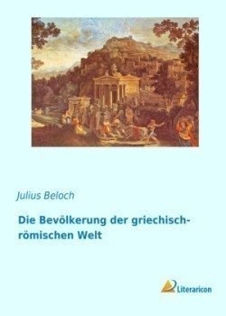 Die Bevölkerung der griechisch-römischen Welt