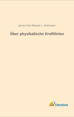 Über physikalische Kraftlinien