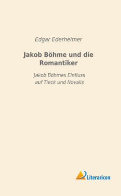 Jakob Böhme und die Romantiker