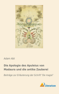 Die Apologie des Apuleius von Madaura und die antike Zauberei