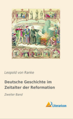 Deutsche Geschichte im Zeitalter der Reformation