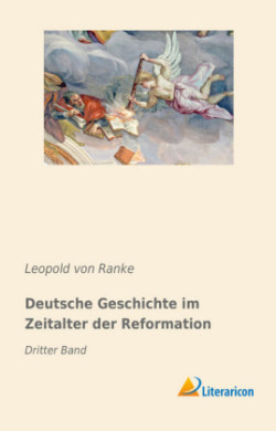 Deutsche Geschichte im Zeitalter der Reformation