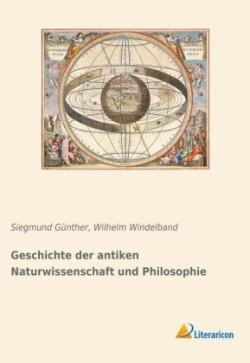 Geschichte der antiken Naturwissenschaft und Philosophie