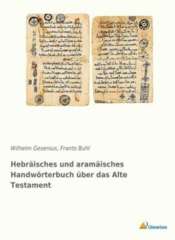 Hebräisches und aramäisches Handwörterbuch über das Alte Testament