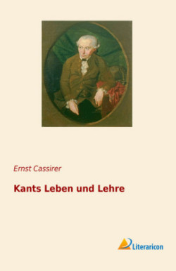 Kants Leben und Lehre