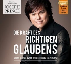 Die Kraft des richtigen Glaubens, Audio-CD, MP3