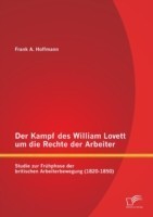 Kampf des William Lovett um die Rechte der Arbeiter