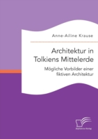 Architektur in Tolkiens Mittelerde. Mögliche Vorbilder einer fiktiven Architektur