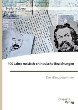 400 Jahre russisch-chinesische Beziehungen. Der Weg zueinander