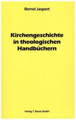 Kirchengeschichte in theologischen Handbüchern