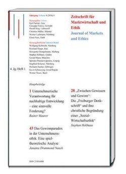 Unternehmerische Verantwortung für nachhaltige Entwicklung - eine sinnvolle Forderung? "Zwischen Gewissen und Gewinn": Die "Freiburger Denkschrift" und ihre christliche Begründung einer "Sozial-Wirtschaftsethik" Das Gewinnparadox in der Unternehmensethik: