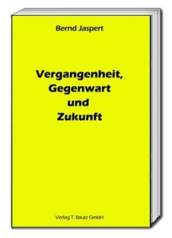 Vergangenheit, Gegenwart und Zukunft