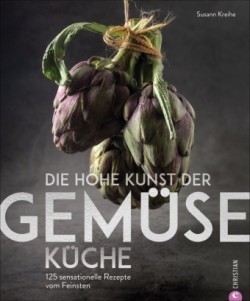 Die hohe Kunst der Gemüseküche