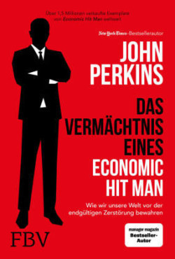 Das Vermächtnis eines Economic Hit Man