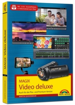 MAGIX Video deluxe 2022 / 2023 - Das Buch zur Software. Die besten Tipps und Tricks: