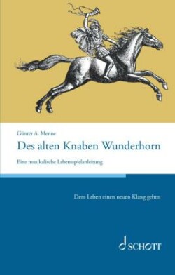 Des alten Knaben Wunderhorn