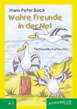 Wahre Freunde in der Not (Tierfreundschaften) - Band VII